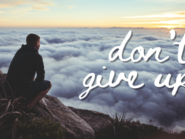 Don’t Give Up